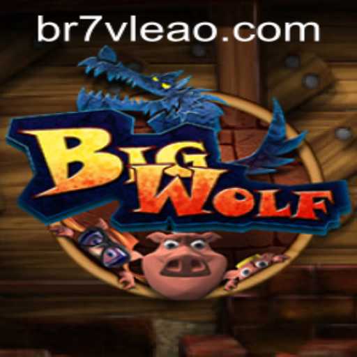 Exploring BigWolf: The Latest Gaming Sensation Powered by 7VLEAO.COM